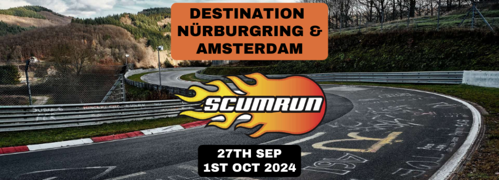 Scumrun 2024 Hits Nürburgring!  A Last Hurrah!